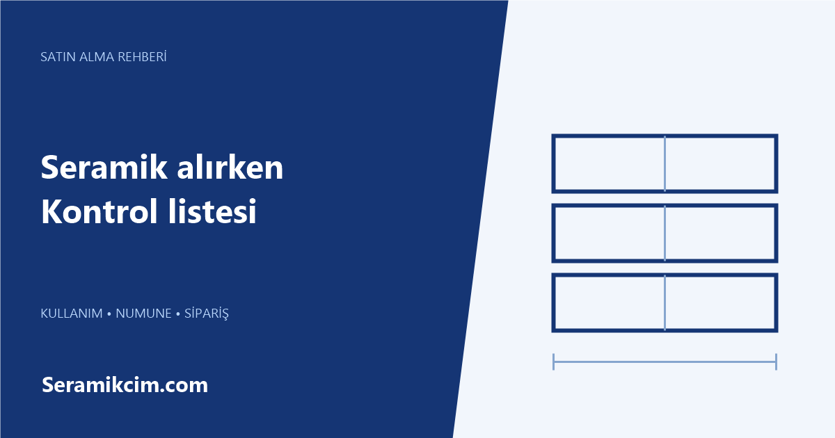 Seramik alırken — Kontrol listesi