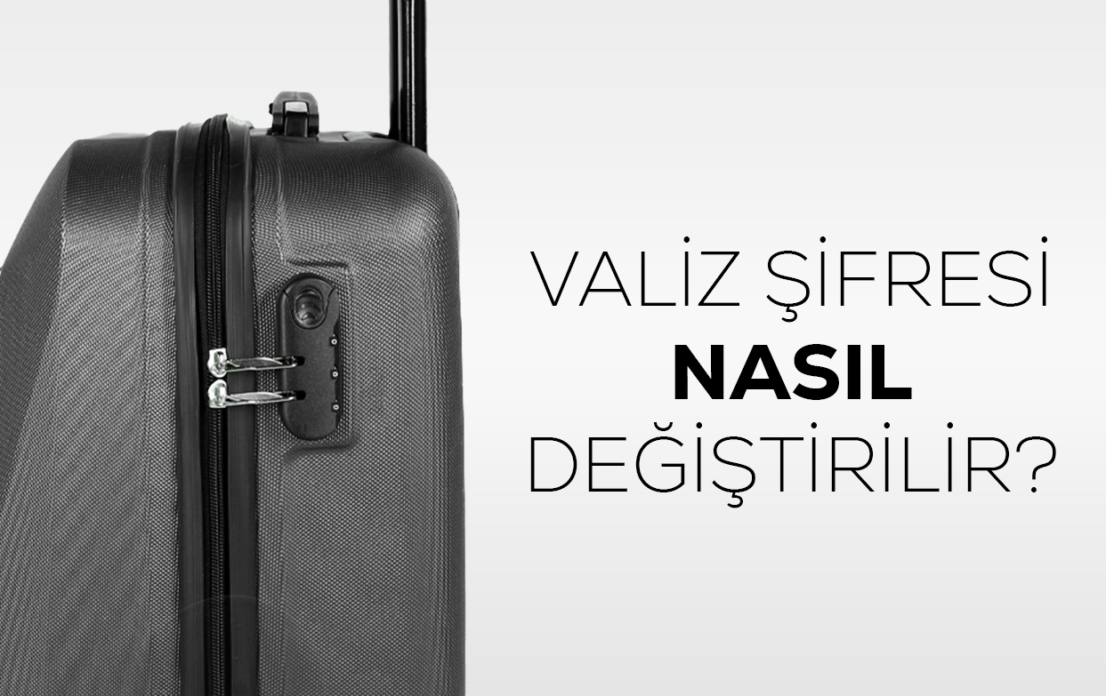 valiz,sifre değiştirme, valiz sifresi