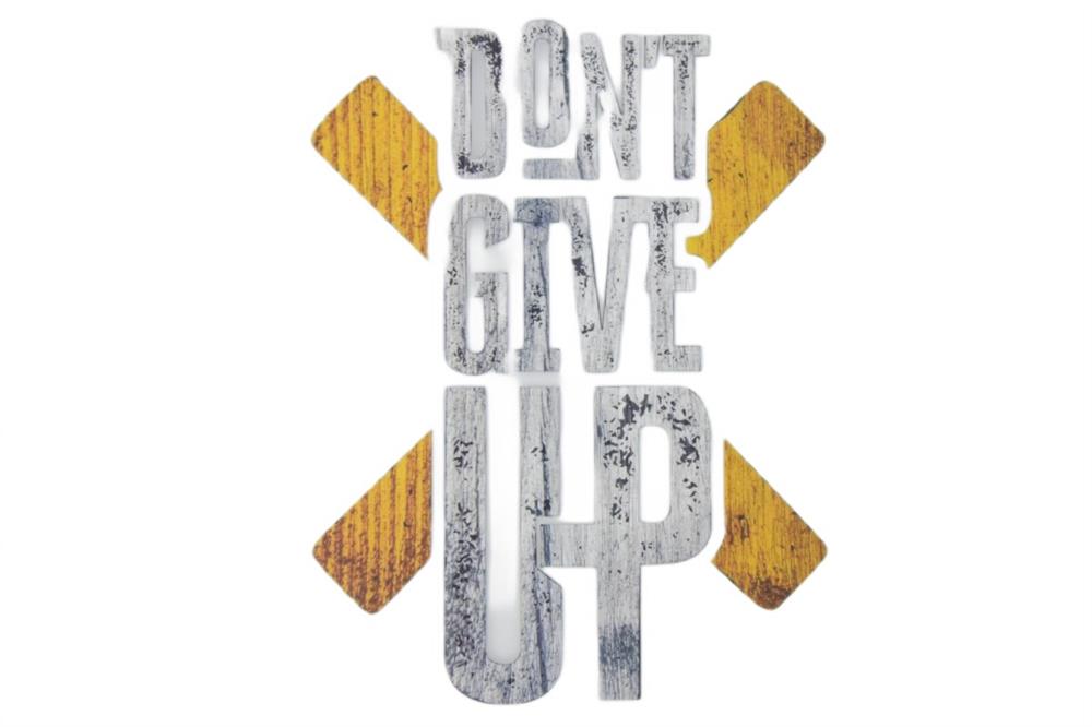 Don't Give Up Yazılı Transfer Baskı Aksesuar