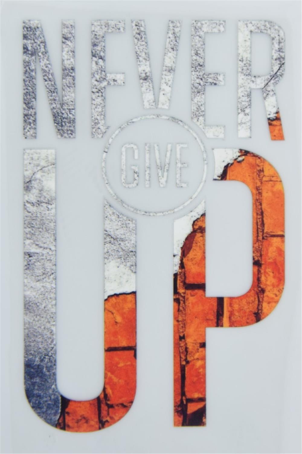 Never Give Up Yazılı Transfer Baskı Aksesuar