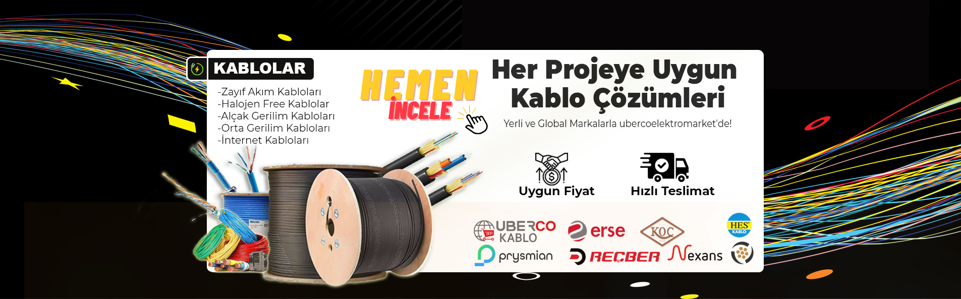 Her projeye uygun zayıf akım kabloları, halojen free kablolar, alçak ve orta gerilim kabloları, internet kabloları – yerli ve global markalarla UbercoElektroMarket’te. Hızlı teslimat ve uygun fiyat garantisiyle!
