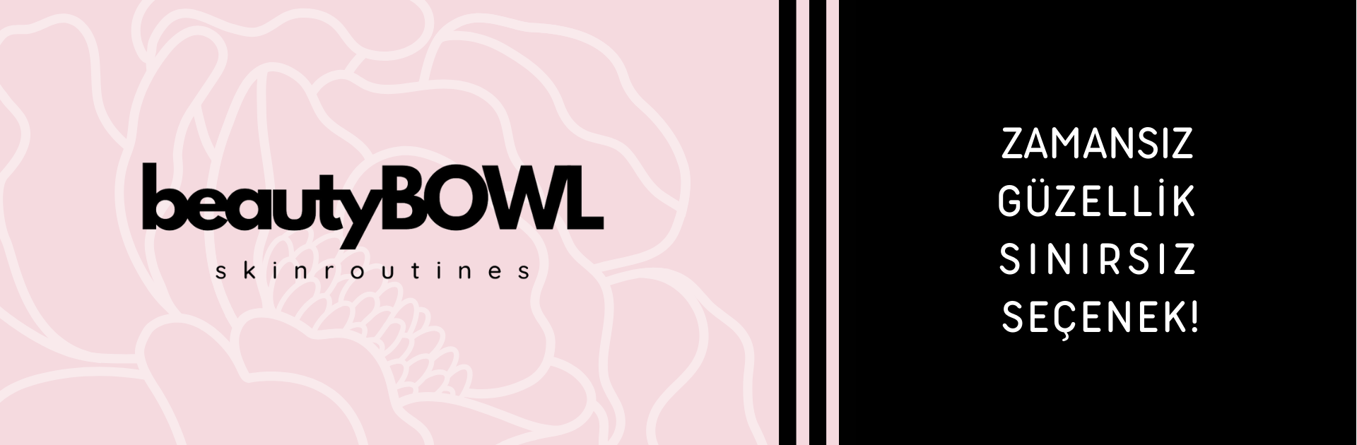 Beauty Bowl Zamansız Güzellik Sınırsız Seçenek