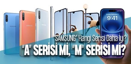 Samsung A Serisi Mi M Serisi Mi Daha İyi?