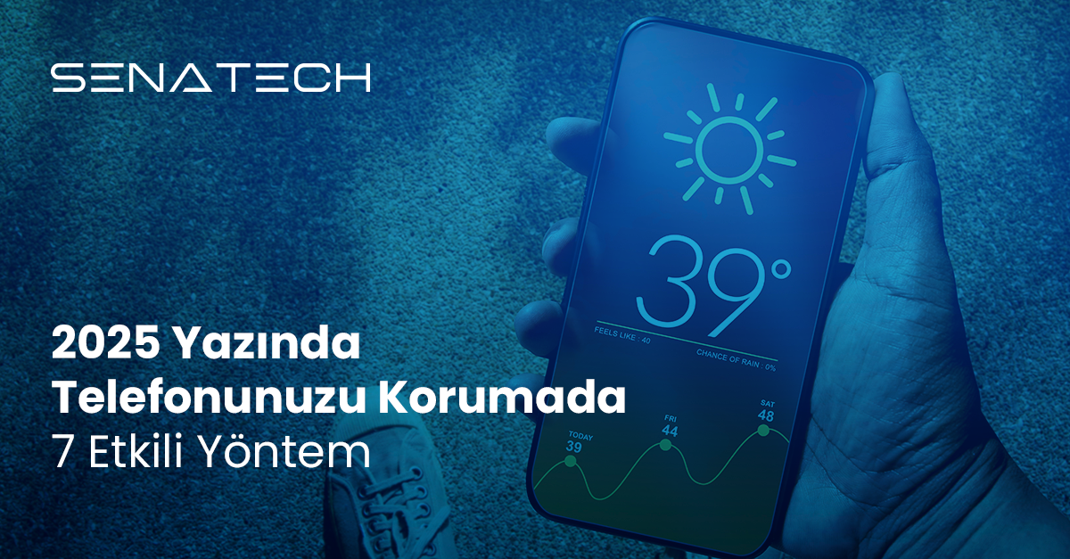 2025 Yazında Telefonunuzu Korumada 7 Etkili Yöntem