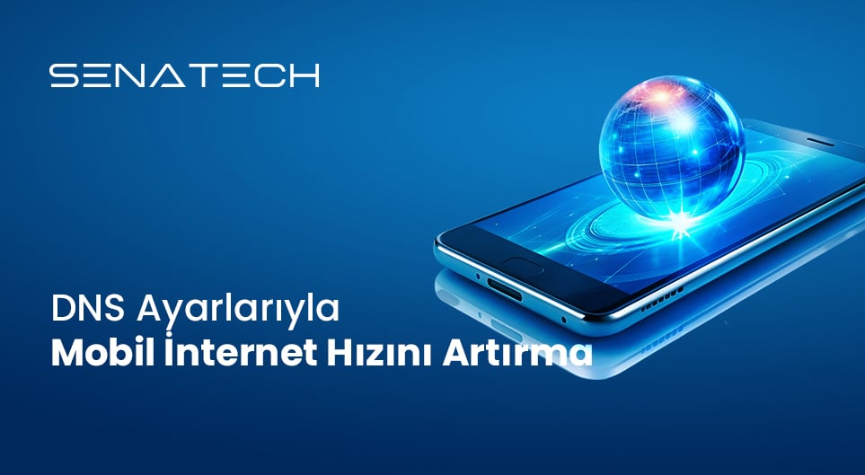 DNS Ayarlarıyla Mobil İnternet Hızını Artırma (2026 Güncel Taktikler)