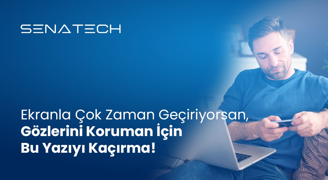 Ekranla Çok Zaman Geçiriyorsan, Gözlerini Koruman İçin Bu Yazıyı Kaçırma!