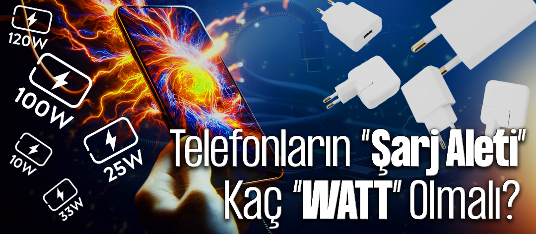 Hızlı Şarj Aleti Kaç Watt Olmalıdır?