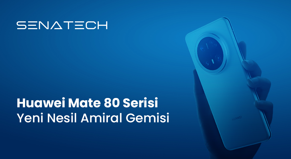 Huawei Mate 80 Serisi - Yeni Nesil Amiral Gemisi