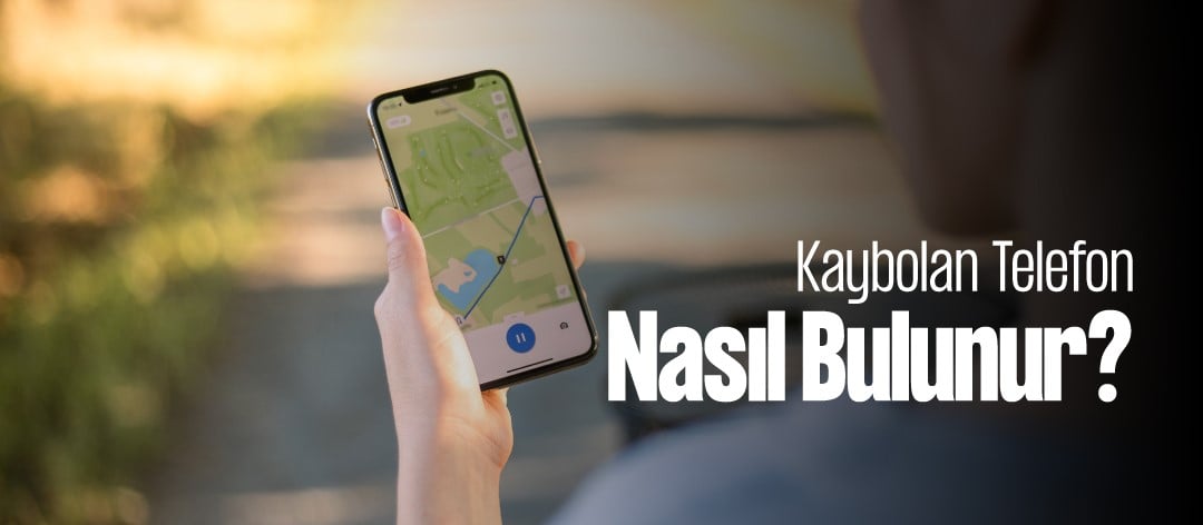 kaybolan telefon nasıl bulunur?