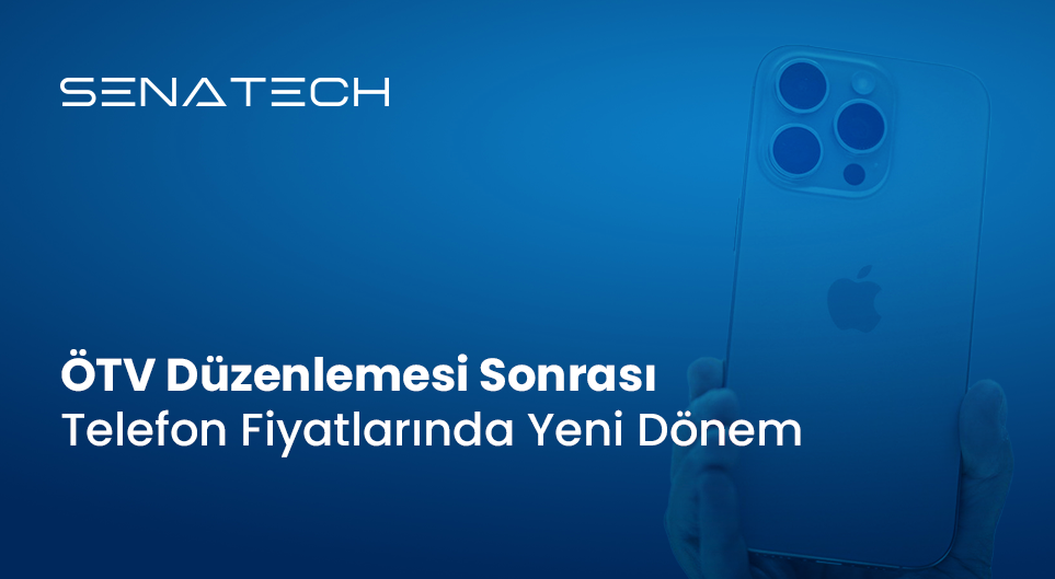 
ÖTV Düzenlemesi Sonrası Telefon Fiyatlarında Yeni Dönem