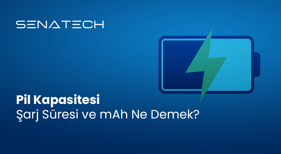 Pil Kapasitesi, Şarj Süresi ve mAh Ne Demek?