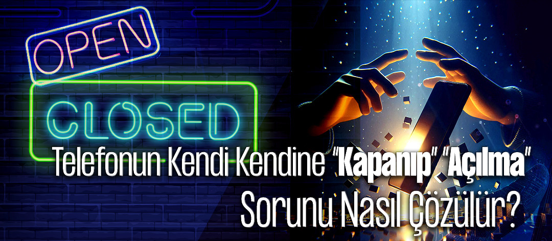 Telefonun Kendi Kendine Kapanıp Açılma Sorunu Nasıl Çözülür?