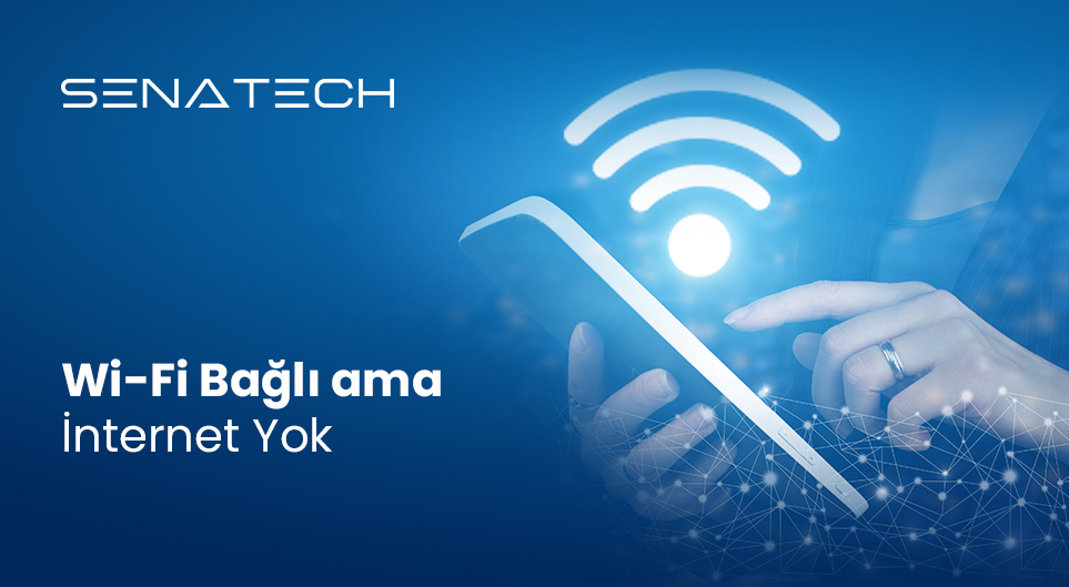 Wi-Fi Bağlı Ama İnternet Yok” Sorunu Nasıl Çözülür?