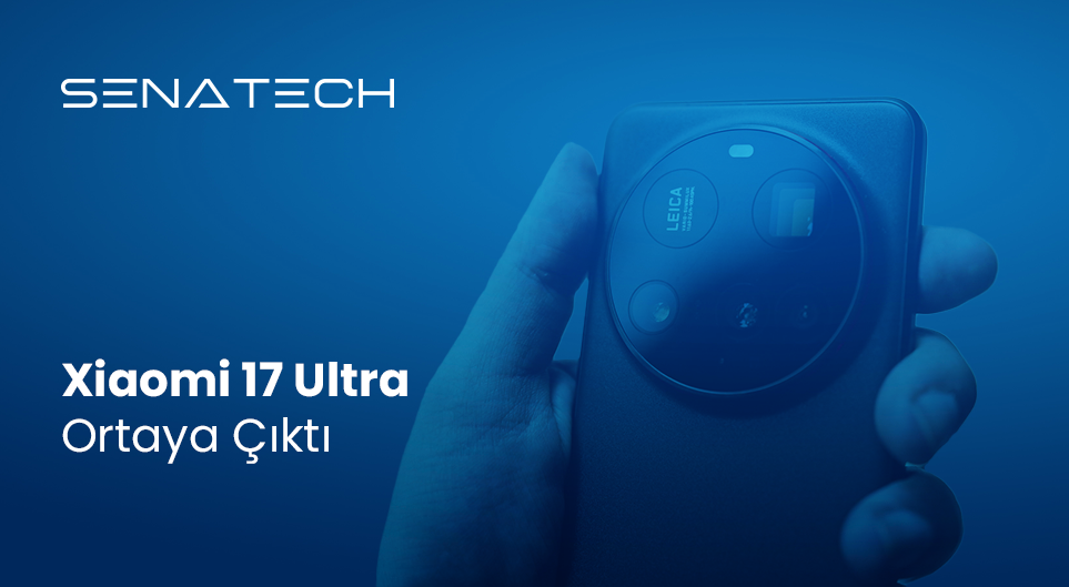 Xiaomi 17 Ultra Ortaya Çıktı 2025