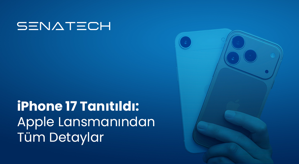 iPhone 17 Tanıtıldı: Apple Lansmanından Tüm Detaylar