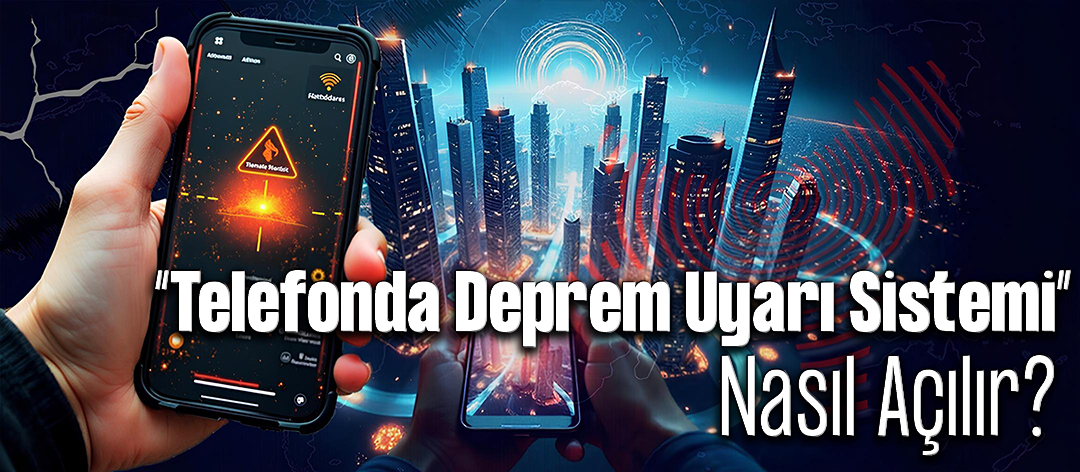 Telefonda Deprem Uyarı Sistemi Nasıl Açılır? (Adım Adım Rehber)  | Senatech