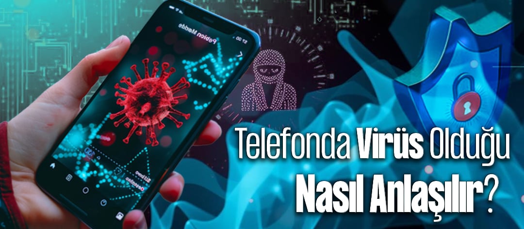 Telefonda Virüs Olduğu Nasıl Anlaşılır? | Senatech
