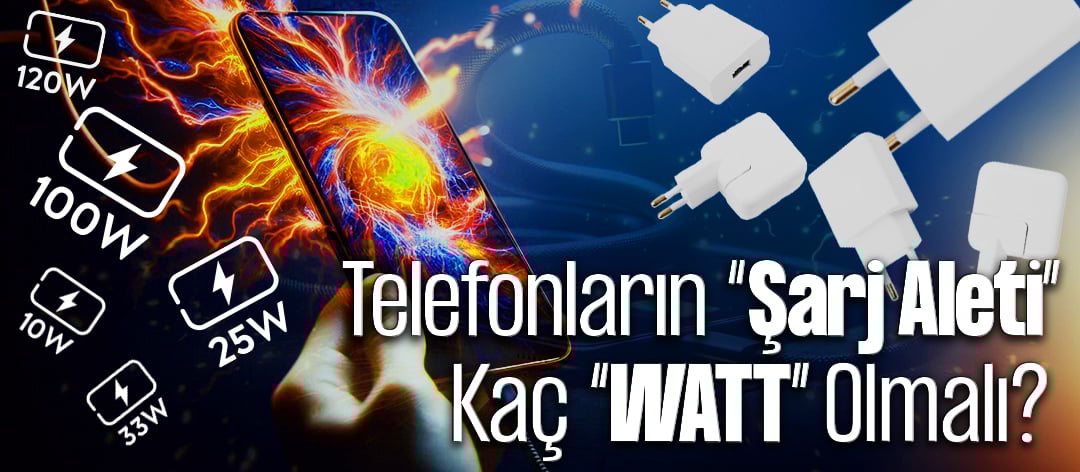 Hızlı Şarj Aleti Kaç Watt Olmalıdır?  | Senatech