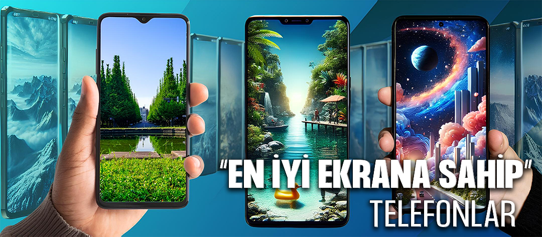 En İyi Ekrana Sahip Telefonlar (2025)
