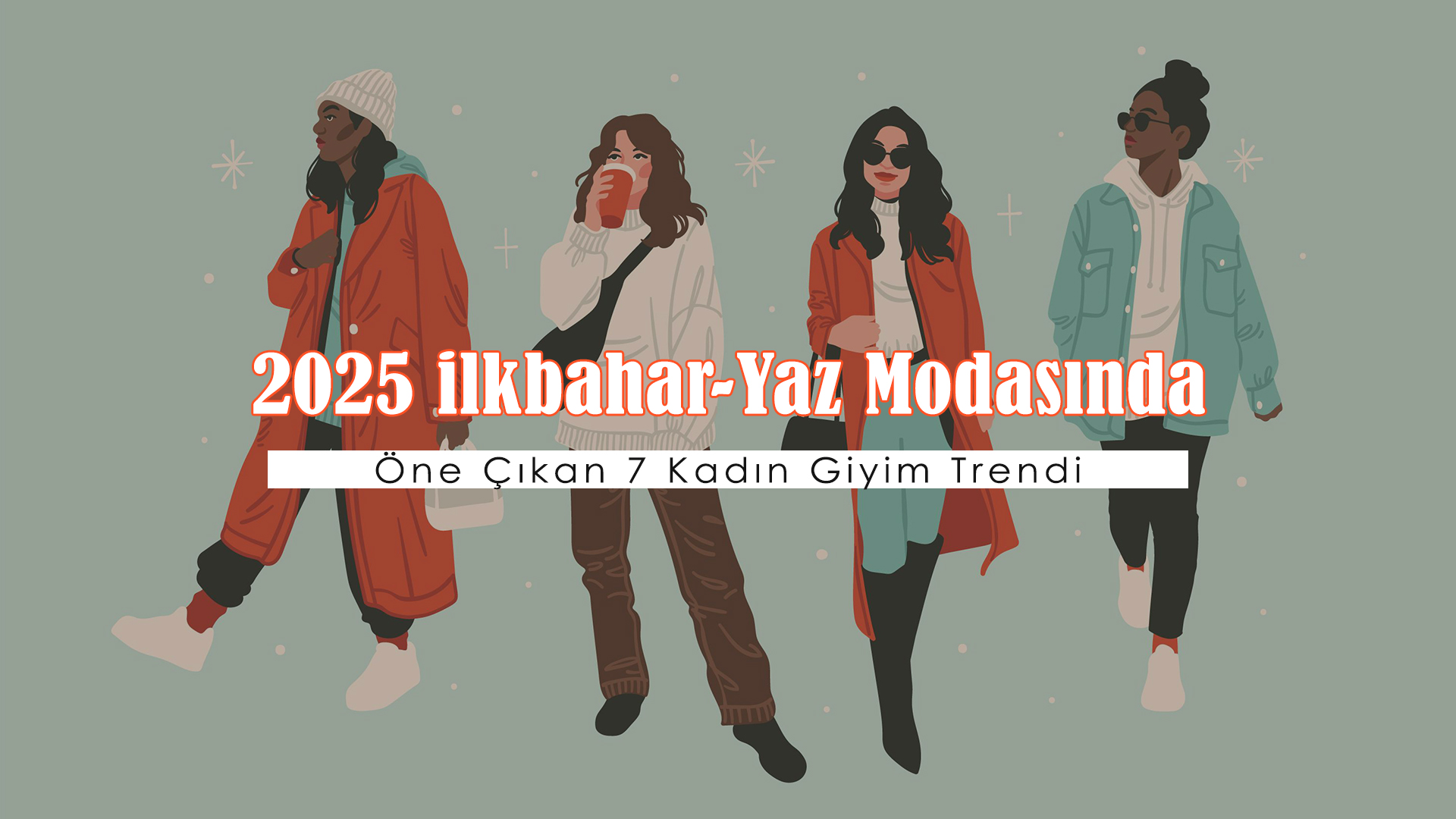 İlkbahar-Yaz Modasında Öne Çıkan 7 Kadın Giyim Trendi