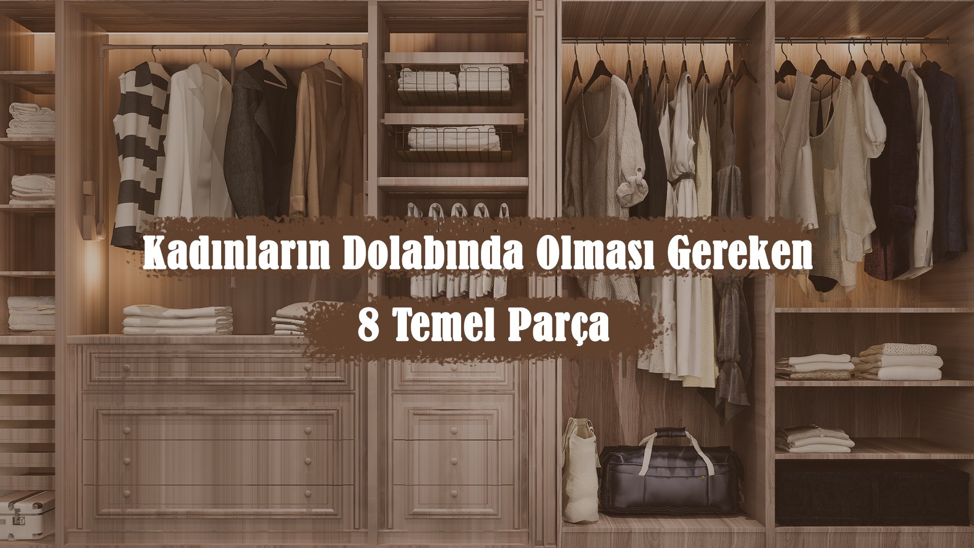 Kadınların Dolabında Olması Gereken 8 Temel Parça