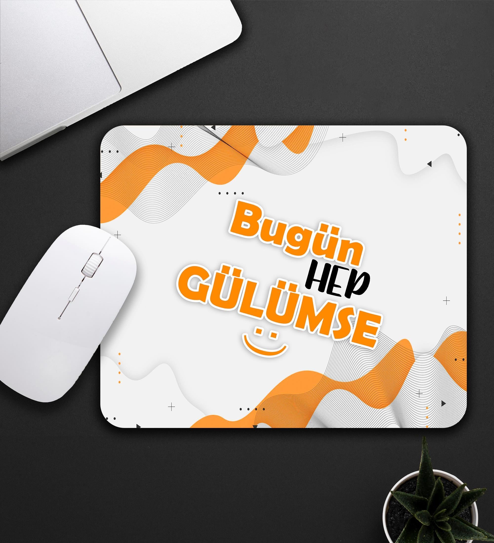Bugün Hep Gülümse Yazılı Mouse Pad 23x19cm Fare Altlığı Kaydırmaz Taban De600