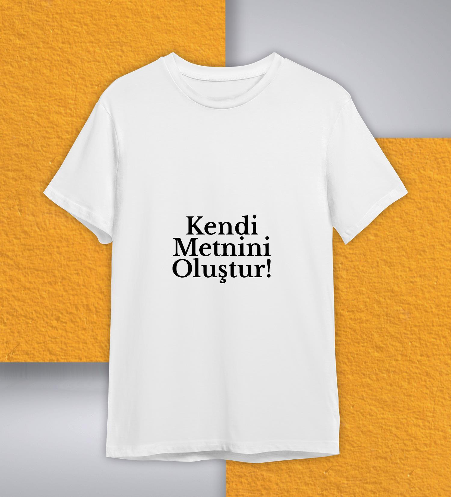Kişiye Özel Mesaj Baskılı Pamuklu Beyaz Unisex Tişört Kendin Tasarla Baskılı Tişört