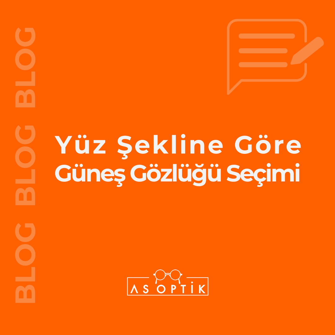 Yüz Tipine Göre Güneş Gözlüğü Seçimi