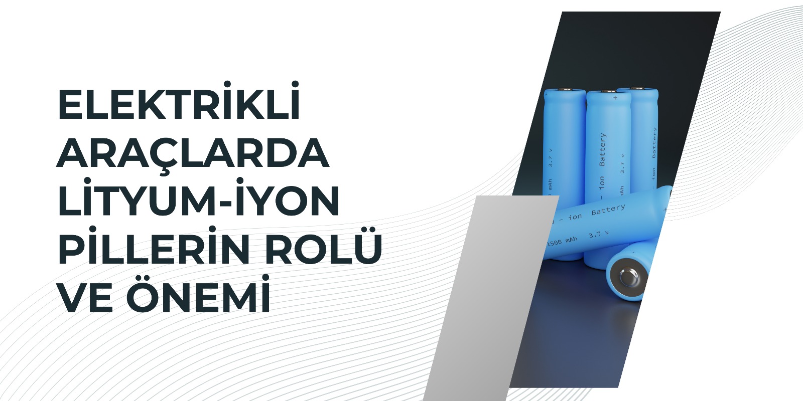 Elektrikli Araçlarda Lityum-İyon Pillerin Rolü ve Önemi