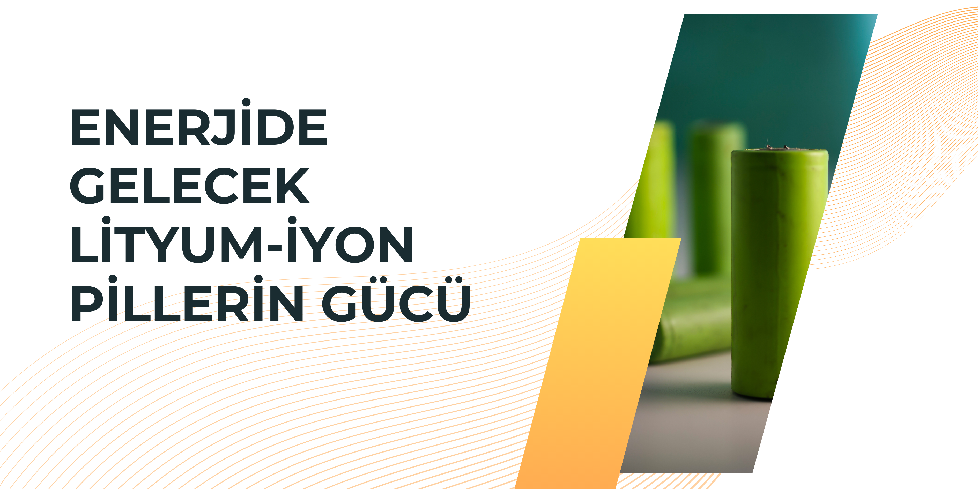 Enerjide Gelecek: Lityum-İyon Pillerin Gücü