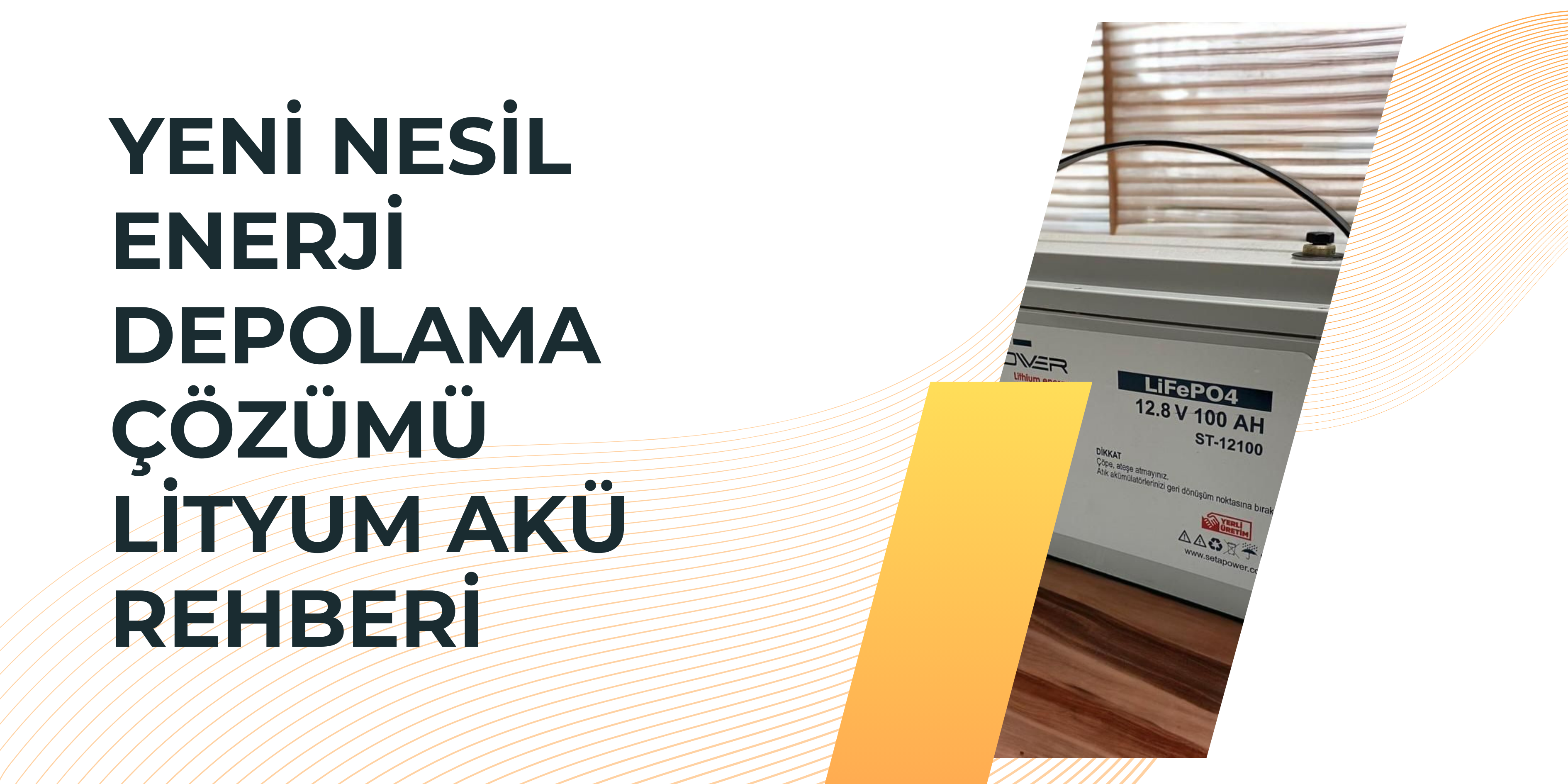 Yeni Nesil Enerji Depolama Çözümü: Lityum Akü (LiFePO4) Rehberi