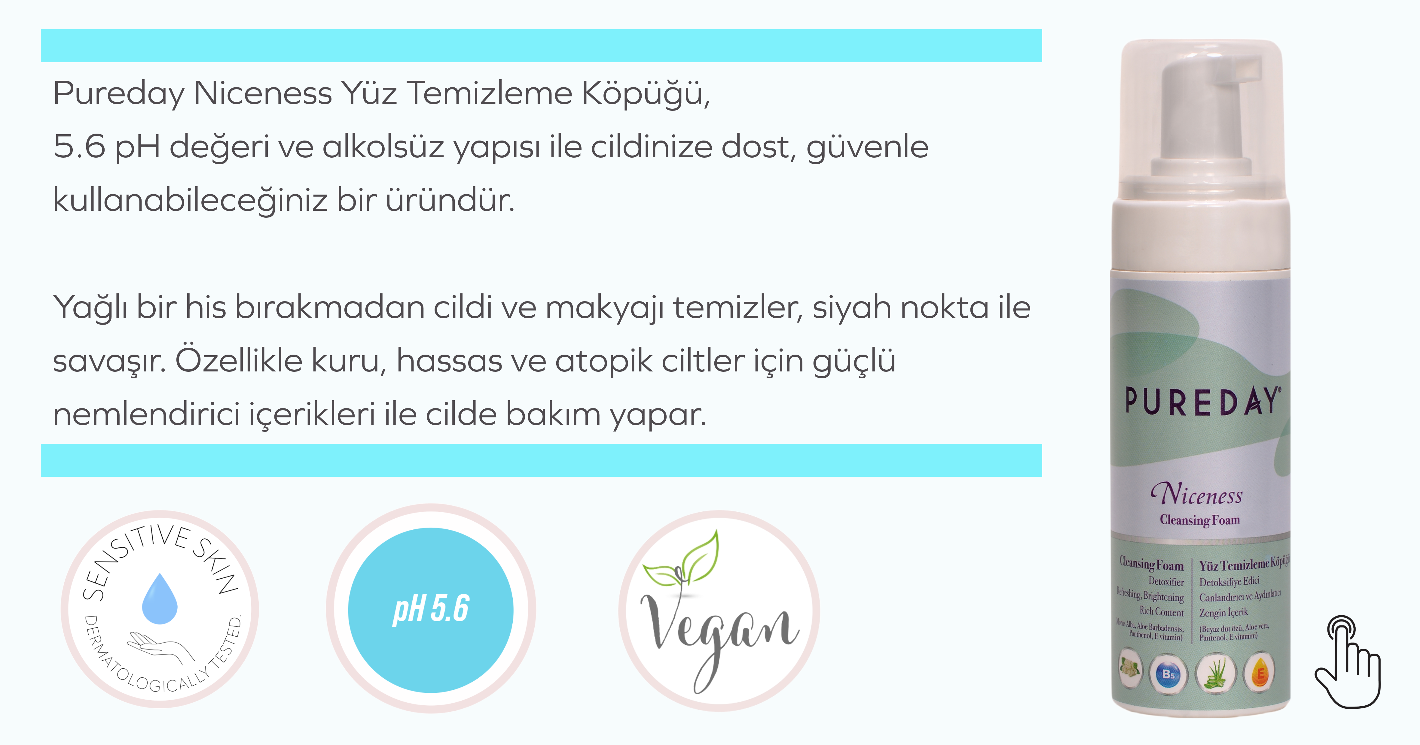 Pureday Niceness Yüz Temizleme Köpüğü_Hassas cilt, kuru cilt