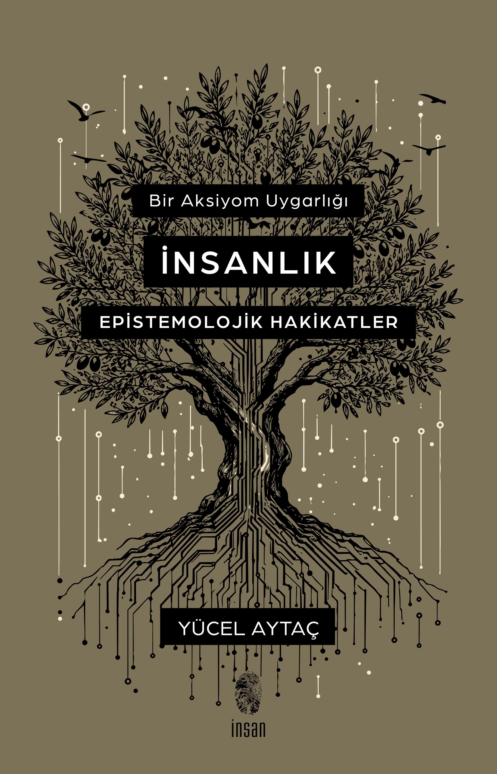 Bir Aksiyom Uygarlığı: İnsanlık - Epistemolojik Hakikatler