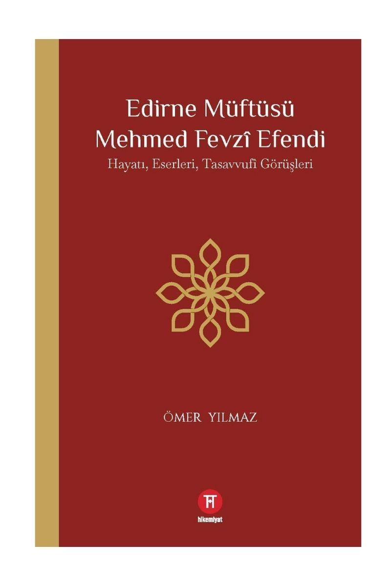 Edirne Müftüsü Mehmed Fevzî Efendi - Ömer Yılmaz - 9786057119438