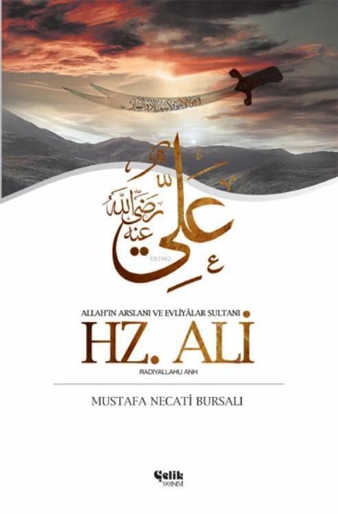 Hz. Ali / Allah'ın Arslanı ve Evliyâlar Sultanı Ehli Beyt