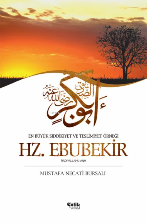 Hz. Ebubekir / En Büyük Sıddıkîyet ve Teslimiyet Örneği