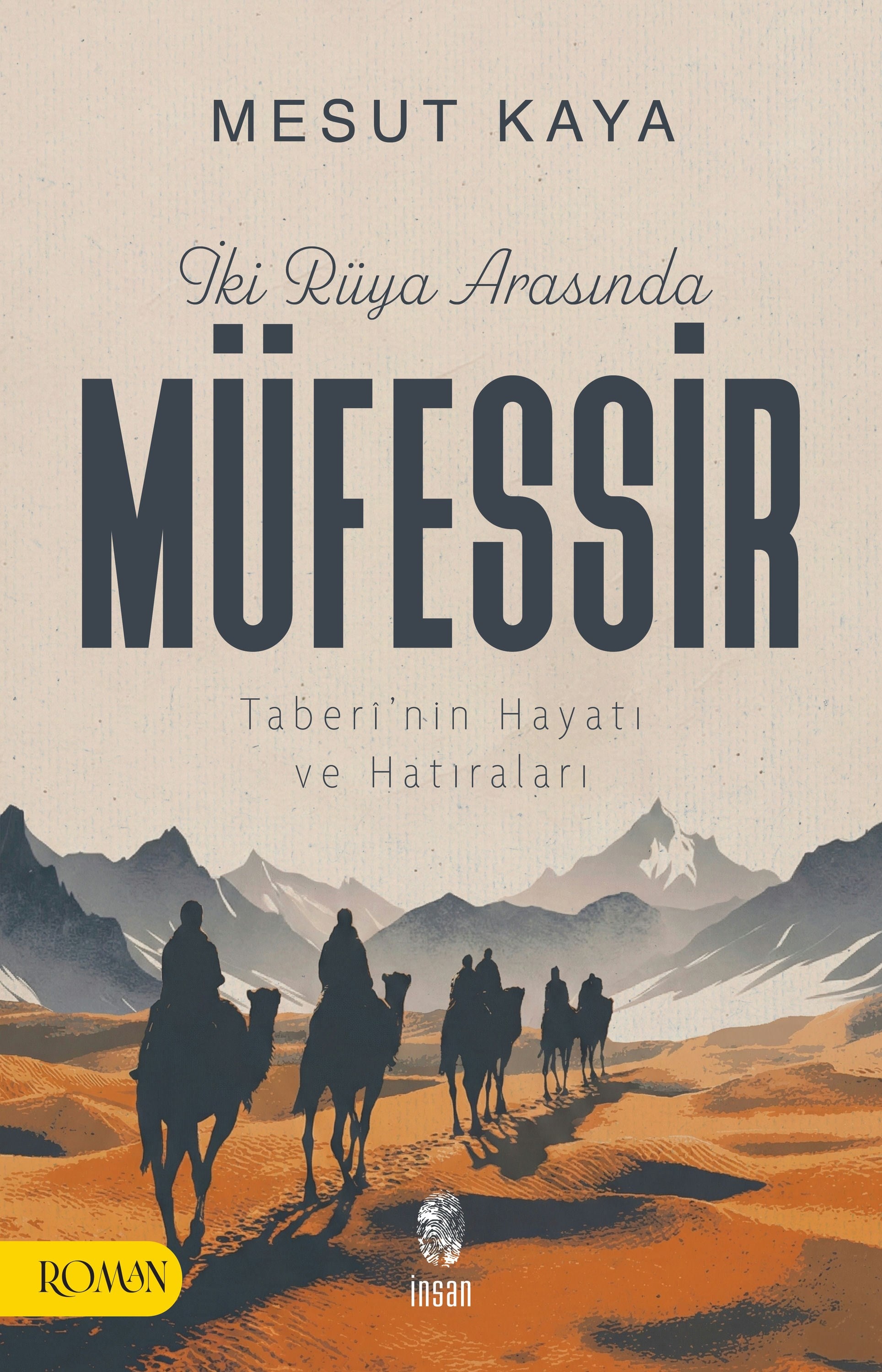 İki Rüya Arasında Müfessir / Taberînin Hayatı ve Hatıraları