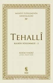 Manevi İlerlemenin Merhaleleri 4 - Tehallî (Kalbin Süslenmesi 2)