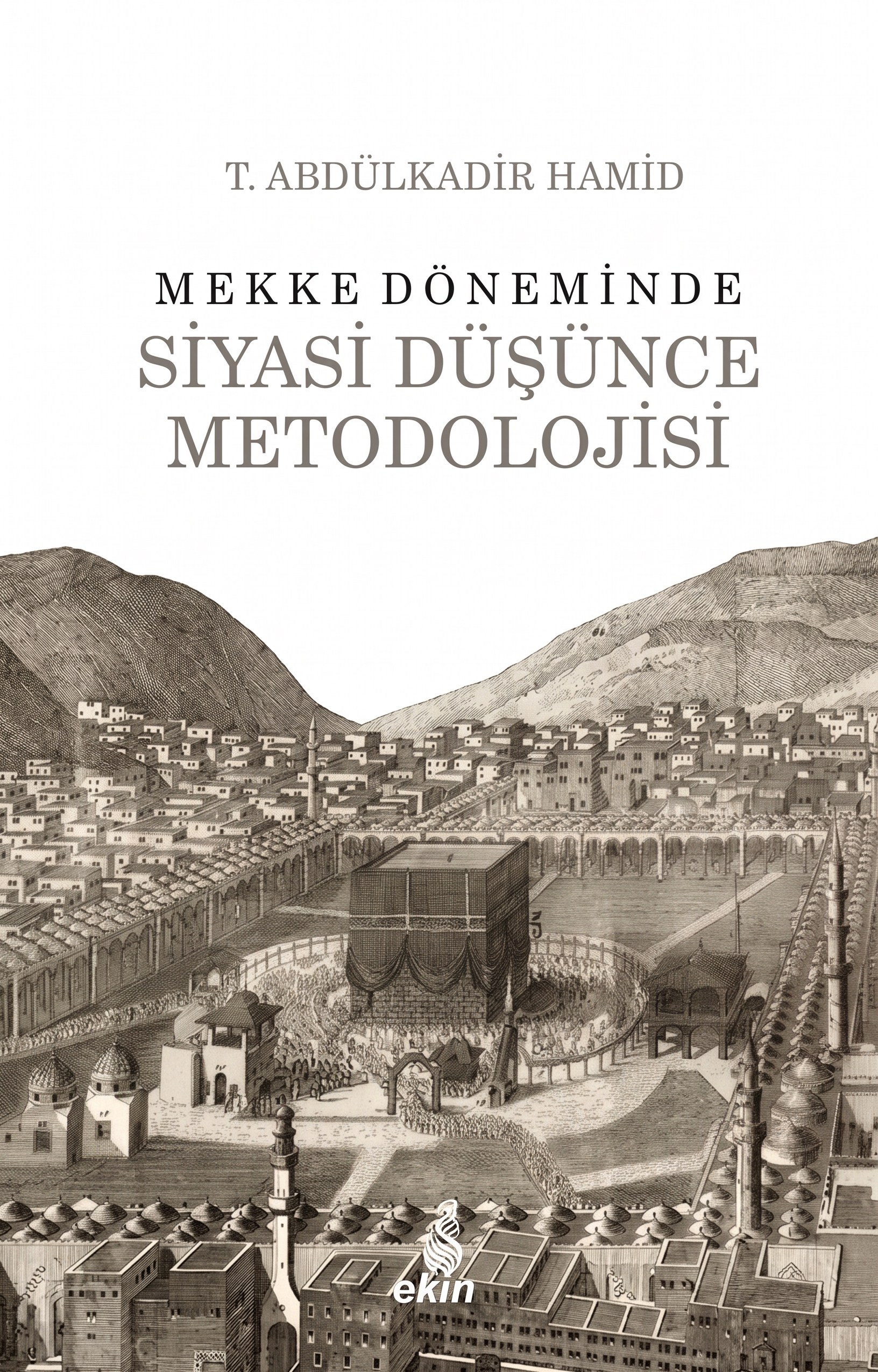 Mekke Döneminde Siyasi Düşünce Metodolojisi