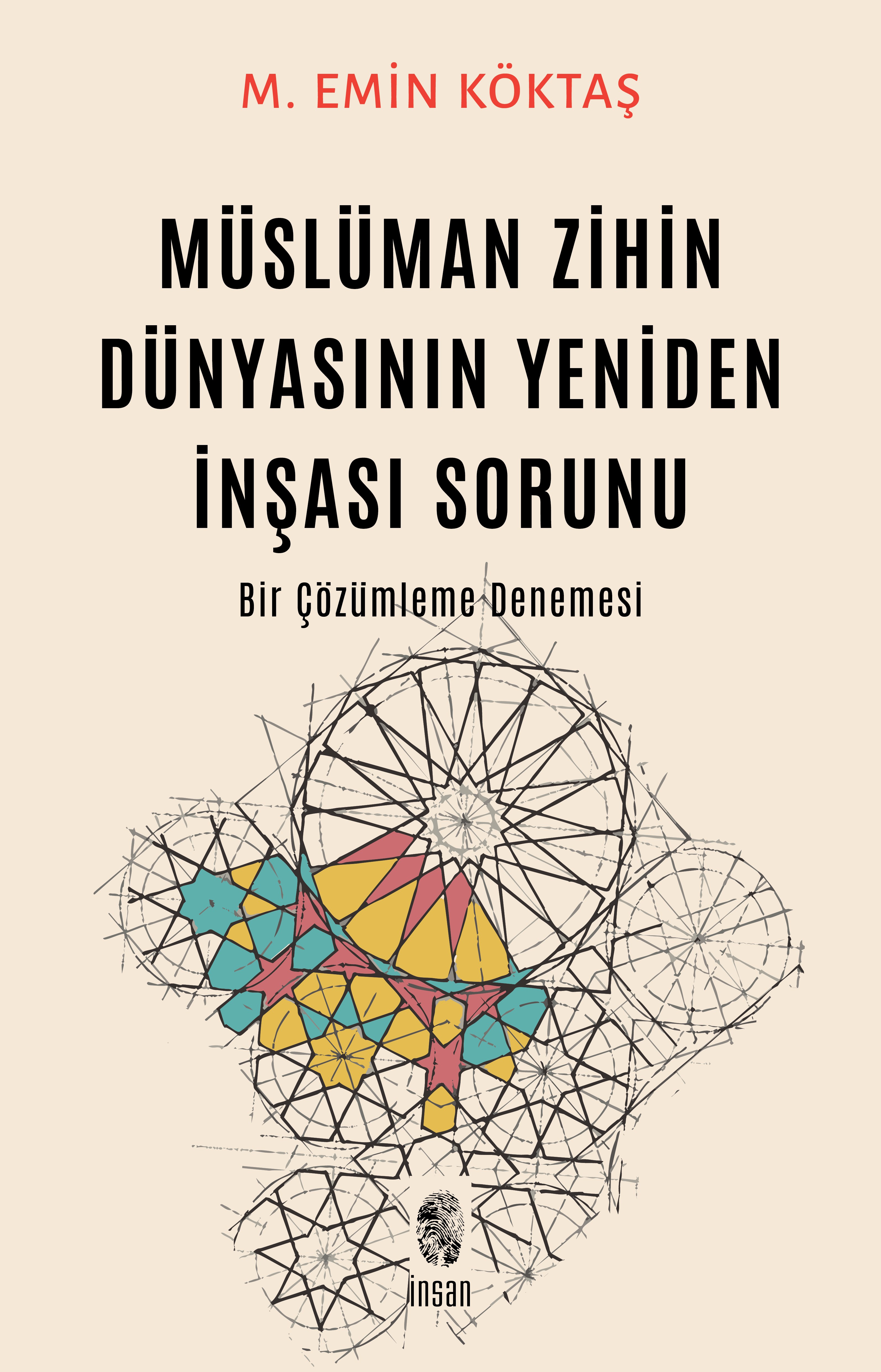 Müslüman Zihin Dünyasının Yeniden İnşası Sorunu / Bir Çözümleme Denemesi