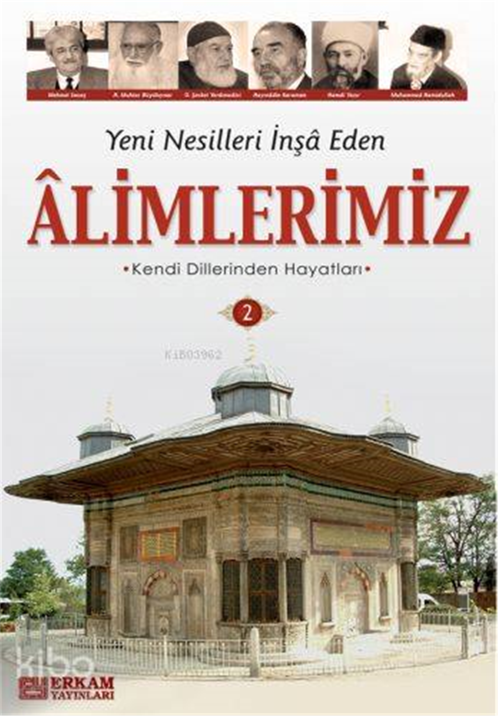 Yeni Nesilleri İnşa Eden Alimlerimiz - 2