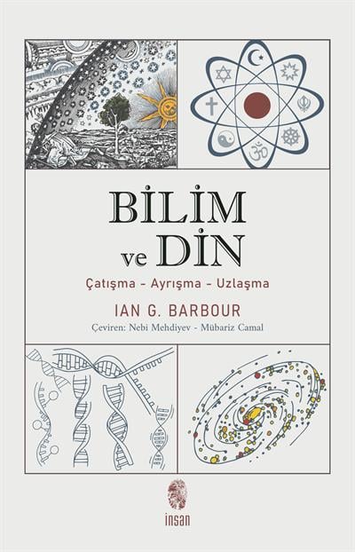 Bilim ve Din - Çatışma - Ayrışma - Uzlaşma