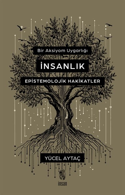 Bir Aksiyom Uygarlığı: İnsanlık - Epistemolojik Hakikatler