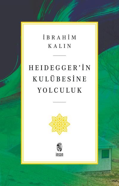 Heidegger'in Kulübesine Yolculuk  