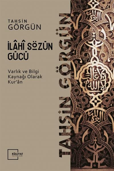 İlahi Sözün Gücü - Varlık ve Bilgi Kaynağı Olarak Kurân