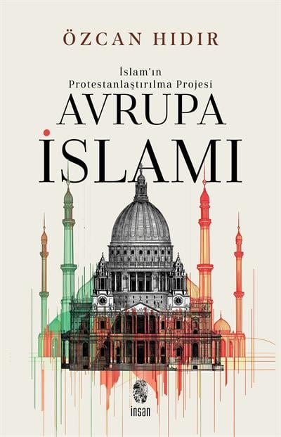 İslam'ın Protestanlaştırılma Projesi Avrupa İsIamı