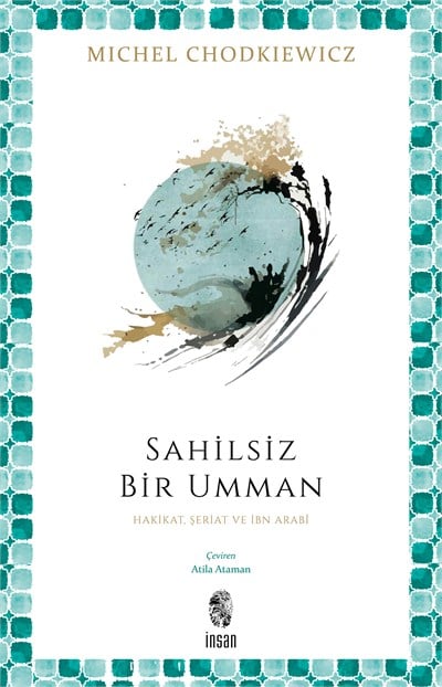 Sahilsiz Bir UmmanHakikat, Şeriat ve İbn Arabî / Sahilsiz Bir UmmanHakikat, Şeriat ve İbn Arabî
