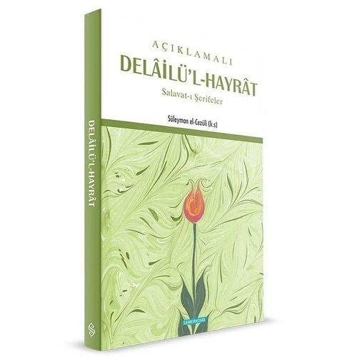 Açıklamalı Delailü'l-Hayrat: Salavat-ı Şerifler