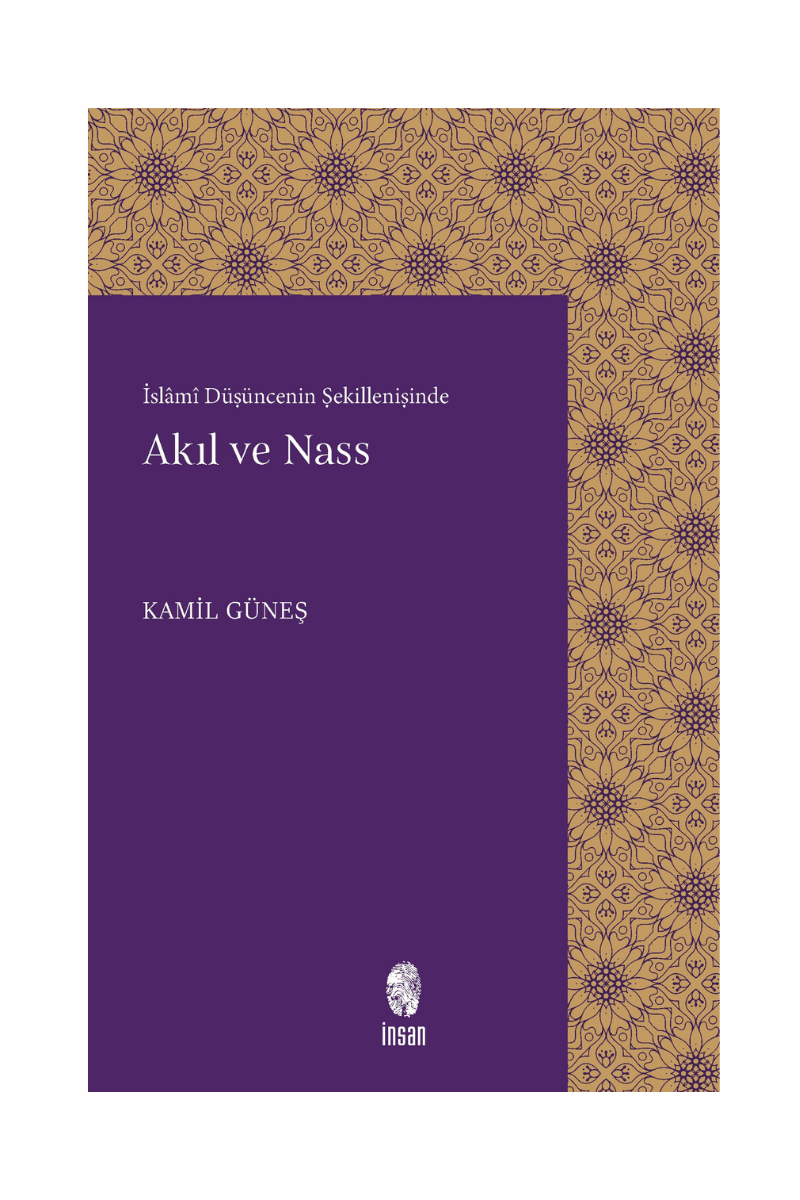 Akıl ve Nass - Kamil Güneş