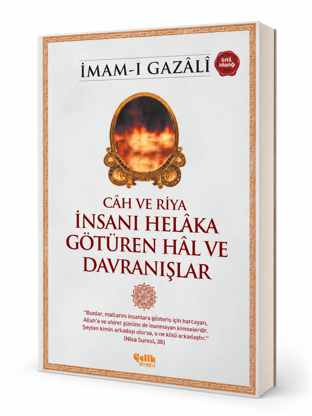 Câh ve Riya - İnsanı Helâka Götüren Hâl ve Davranışlar